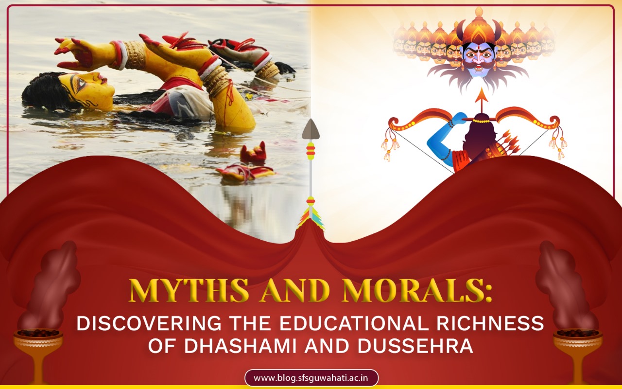 MYTHS AND MORALS: DISCOVERING THE EDUCATIONAL RICHNESS OF DHASHAMI AND DUSSEHRA