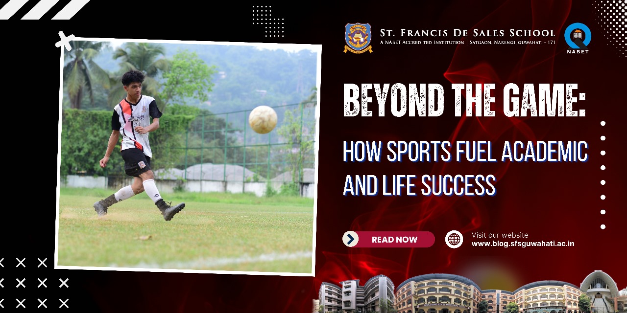 BEYOND THE GAME: HOW SPORTS FUEL ACADEMIC AND LIFE SUCCESS