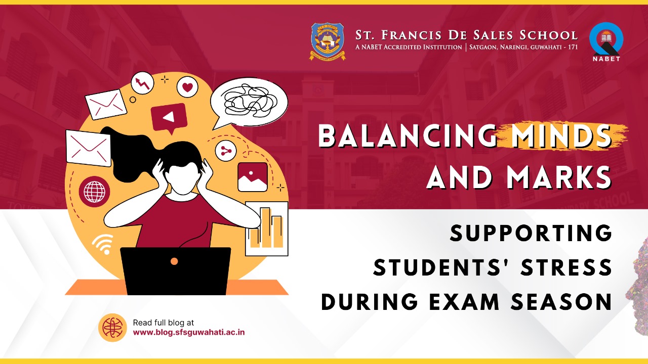 BALANCING MINDS AND MARKS: SUPPORTING STUDENTS’ STRESS DURING EXAM SEASON